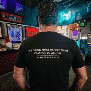 We Drink More Before 10 A.M. – Silver Fox 6 A.M. Club Tee